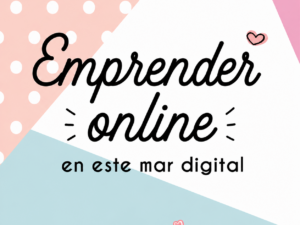 TALLER: EMPRENDER ONLINE EN ESTE MAR DIGITAL