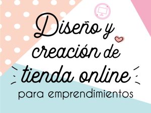 Diseño y creación de tienda online para emprendimientos